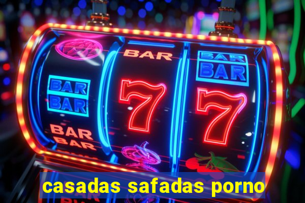 casadas safadas porno